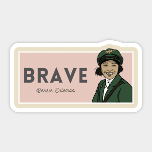 Historical Figures: Bessie Coleman: "Brave" Sticker